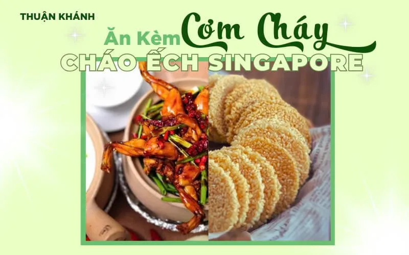 Cơm cháy cháo ếch Thuận Khánh