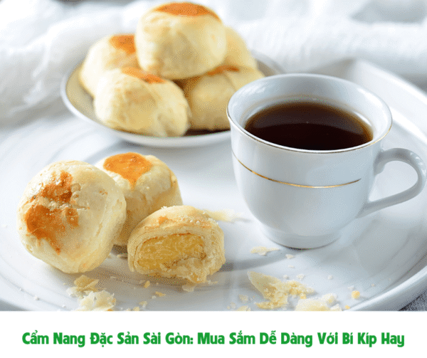 Cẩm Nang Đặc Sản Sài Gòn: Mua Sắm Dễ Dàng Với Bí Kíp Hay