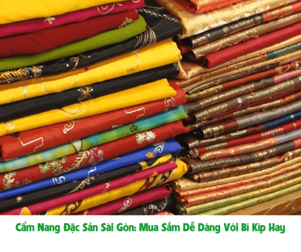 Cẩm Nang Đặc Sản Sài Gòn: Mua Sắm Dễ Dàng Với Bí Kíp Hay