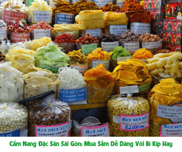 Cẩm Nang Đặc Sản Sài Gòn: Mua Sắm Dễ Dàng Với Bí Kíp Hay