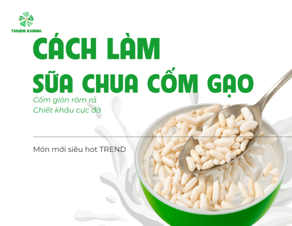 Cách làm sữa chua cốm gạo dẻo thơm, mát lành chuẩn vị