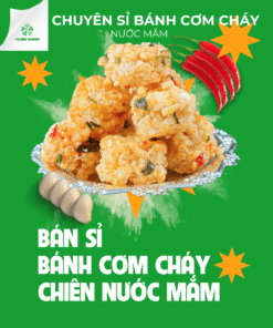Chuyên bán sỉ bánh cơm cháy chiên nước mắm 7/2026