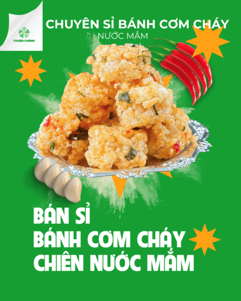 Chuyên bán sỉ bánh cơm cháy chiên nước mắm 7/2026