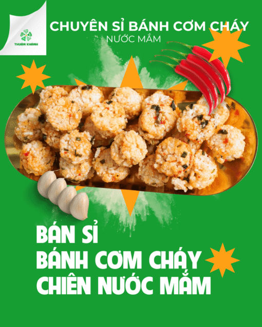 Chuyên bán sỉ bánh cơm cháy chiên nước mắm 7/2026