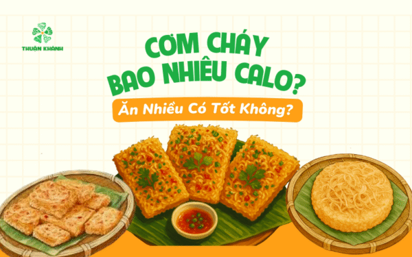 Cơm Cháy Bao Nhiêu Calo? Ăn Nhiều Có Tốt Không?