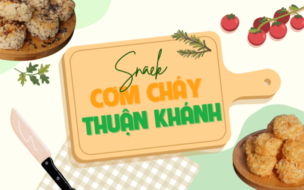 Snack Cơm Cháy Thuận Khánh – Giòn Rụm, Ngon Lành, Ăn Vặt Thỏa Thích