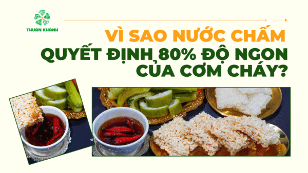 3 Cách Pha Nước Chấm Cơm Cháy Giòn Ngon Chuẩn Vị