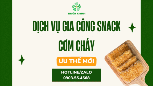 Dịch Vụ Gia Công Snack Cơm Cháy – Ưu Thế Mới