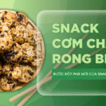 Snack Cơm Cháy Rong Biển – Bước Đột Phá Mới Của Snack Việt