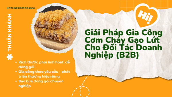 Cơm Cháy Gạo Lứt Thuận Khánh – Dẫn Đầu Xu Hướng Ăn Vặt