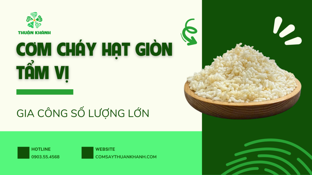 Cơm Cháy Hạt Giòn Tẩm Vị – Gia Công Số Lượng Lớn