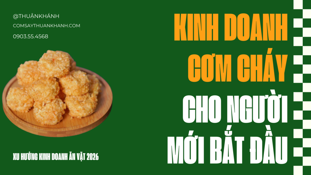 KINH DOANH CƠM CHÁY CHO NGƯỜI MỚI BẮT ĐẦU
