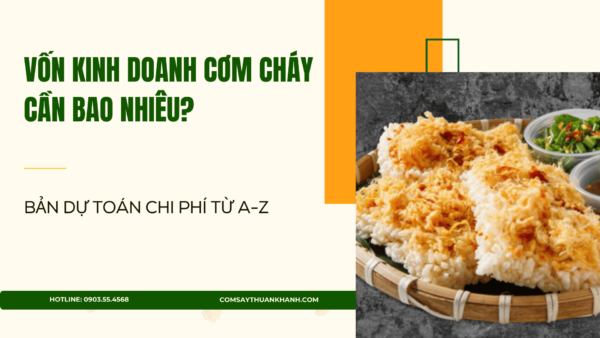 VỐN KINH DOANH CƠM CHÁY CẦN BAO NHIÊU?