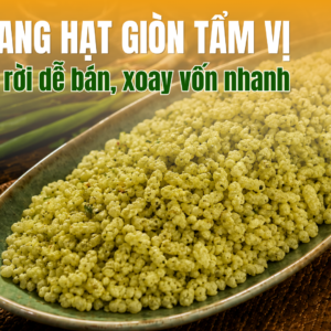 Cơm rang hạt giòn tẩm vị Thuận Khánh – Dòng hạt rời dễ bán, xoay vốn nhanh