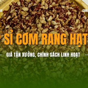 Nhập sỉ cơm rang hạt giòn Thuận Khánh | Giá tận xưởng, chính sách linh hoạt