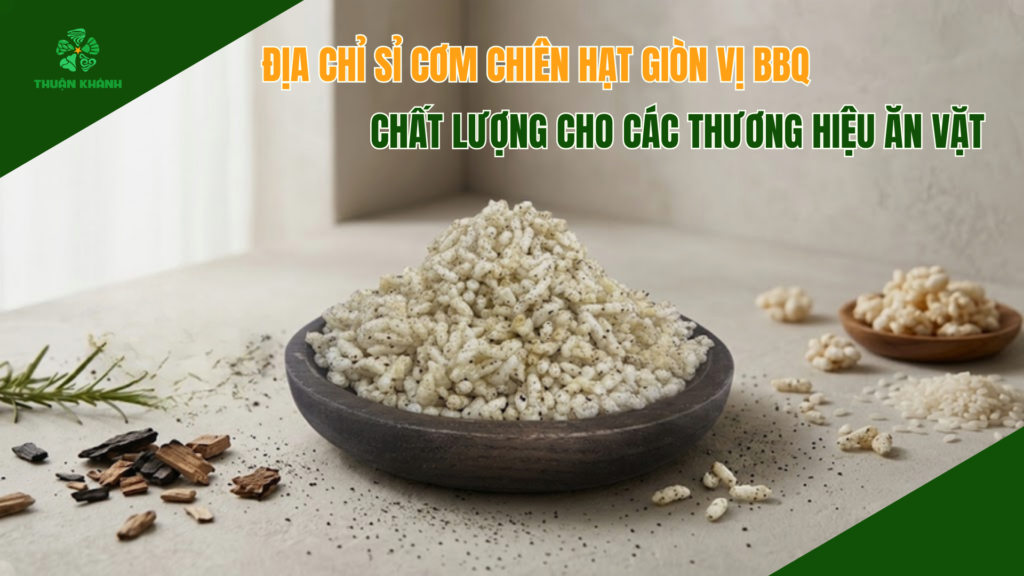Cơm chiên hạt giòn BBQ địa chỉ sỉ chất lượng cho các thương hiệu ăn vặt