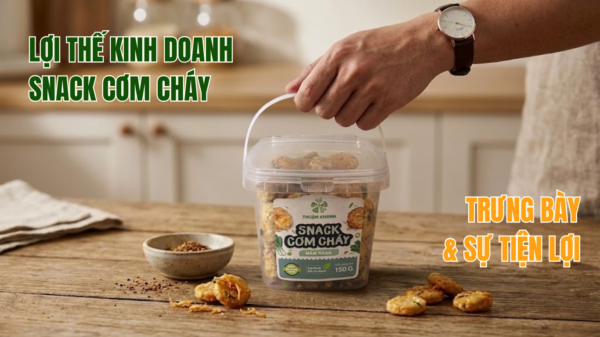 Nguồn sỉ snack cơm cháy hũ giá tận xưởng | Xu hướng kinh doanh lợi nhuận cao 2026