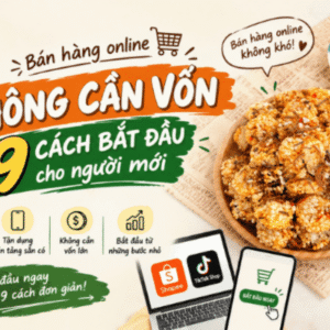 Bán hàng online không cần vốn: 9 cách bắt đầu cho người mới
