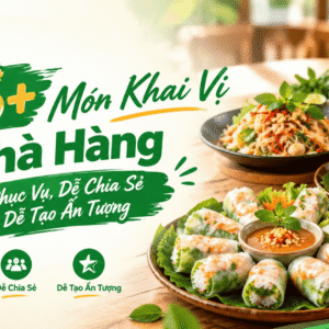 25+ Món Khai Vị Nhà Hàng Dễ Phục Vụ, Dễ Chia Sẻ Và Dễ Tạo Ấn Tượng