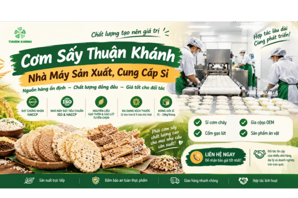 Cơm Sấy Thuận Khánh – Nhà Máy Sản Xuất, Cung Cấp Sỉ Cơm Sấy Toàn Quốc