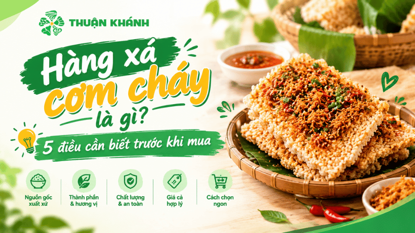 Hàng xá cơm cháy là gì? 5 điều cần biết trước khi mua